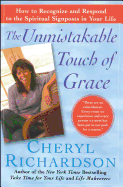 The Unmistakable Touch of Grace: How to Recognize and Respond to the Spiritual Signposts in Your Life