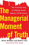 The Managerial Moment of Truth: The Essential Step in Helping People Improve Performance