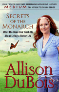 Secrets of the Monarch: What the Dead Can Teach Us About Living a Better Life