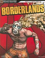 Borderlands Signature Series Strategy Guide (Bradygames Signature Guides) Casey Loe and Doug Walsh