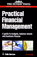 Practical Financial Management: A Guide to Budgets, Balance Sheets and Business Finance