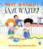 Why Should I Save Water?