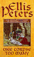 One Corpse Too Many: The Second Chronicle of Brother Cadfael