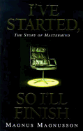I've Started, So I'll Finish: The Story of MasterMind