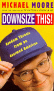 Downsize This