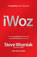 I, Woz: Computer Geek to Cult Icon - Getting to the Core of Apple's Inventor