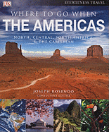 Where to Go When: The Americas: North, Central, South America, & the Caribbean