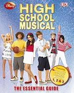 High School Musical: The Essential Guide