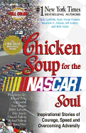 Chicken Soup for the NASCAR Soul: Inspirational Stories of Courage, Speed and Overcoming Adversity