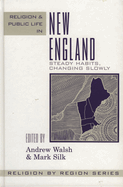 Religion and Public Life in New England: Steady Habits Changing Slowly