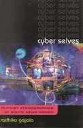 Cyber Selves: Feminist Ethnographies of South Asian Women