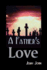 A Father's Love: A Father Shares the Story of His Love for His Son, a Son Taken Away