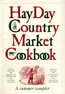 The Hay Day Country Market Cookbook