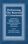 Performing the Renewal of Community: Indigenous Easter Rituals in North Mexico and Southwest United States