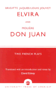 Brigitte Jacques & Louis Jouvet's 'Elvira' and Moliere's 'Don Juan': Two French Plays