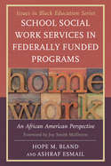 School Social Work Services in Federally Funded Programs: An African American Perspective