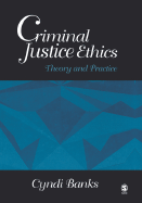 Criminal Justice Ethics: Theory and Practice
