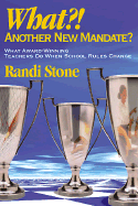 What?! Another New Mandate?: What Award Winning Teachers Do When School Rules Change