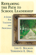 Reframing the Path to School Leadership: A Guide for Teachers and Principals