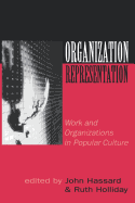 Organization-Representation: Work and Organizations in Popular Culture...
