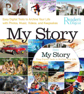 My Story: Easy Digital Tools to Archive Your Life with Photos, Music, Videos, and Keepsakes