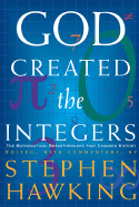 God Created the Integers: The Mathematical Breakthroughs That Changed History