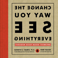 Change the Way You See Everything: Through Asset-Based Thinking