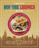 Big New York Sandwich Cookbook: 99 Delicious Creations from the City's Greatest Restaurants and Chefs
