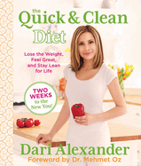 The Quick & Clean Diet: Lose the Weight, Feel Great, and Stay Lean for Life