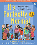 It's Perfectly Normal: Changing Bodies, Growing Up, Sex, and Sexual Health