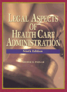 Legal Aspects of Health Care Administration, Ninth Edition