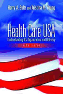 Health Care USA: Understanding Its Organization and Delivery