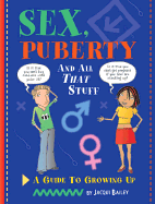 Sex, Puberty and All That Stuff: A Guide to Growing Up