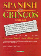 Spanish for Gringos, Level 1: Shortcuts, Tips, and Secrets to Successful Learning