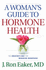 A Woman's Guide to Hormone Health: The Creator's Way for Managing Menopause