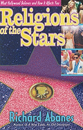 Religions of the Stars: What Hollywood Believes and How It Affects You