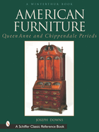 American Furniture: Queen Anne & Chippendale Periods