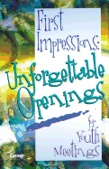 First Impressions: Unforgettable Opening for Youth Meetings
