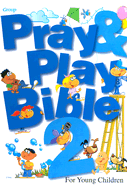 Pray & Play Bible 2