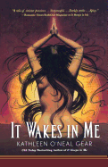 It Wakes in Me