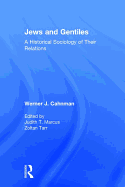 Jews and Gentiles: A Historical Sociology of Their Relations