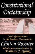 Constitutional Dictatorship - Crisis Government in the Modern Democracies
