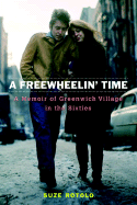 A Freewheelin' Time: A Memoir of Greenwich Village in the Sixties