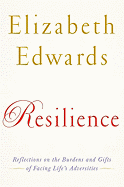 Resilience: Reflections on the Burdens and Gifts of Facing Life's Adversities