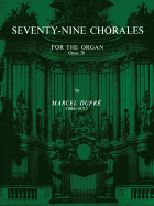 Seventy-Nine Chorales for the Organ: Opus 28