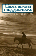 Grass beyond the mountains: discovering the last great cattle frontier on the North American continent