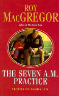 The Seven A.M. Practice: Stories of Family Life