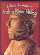 Life in the Ancient Indus River Valley