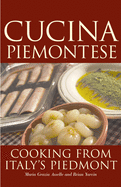 Cucina Piemontese: Cooking from Italy's Piedmont