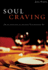 Soul Craving: An Invitation to the Feast That Satisfies